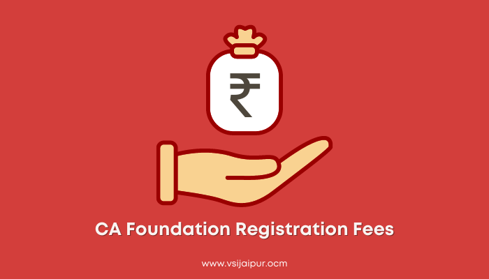 CA Foundation Registration Fees